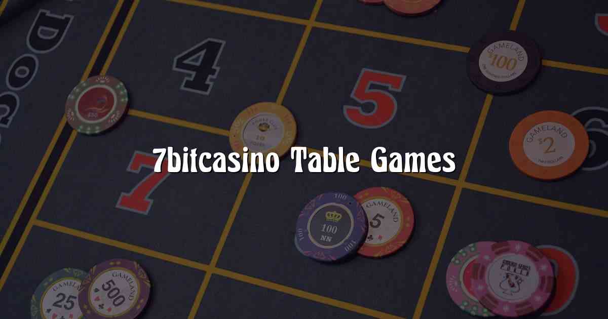 7bitcasino Table Games