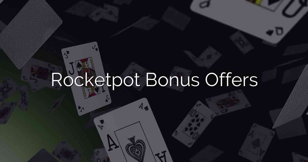 Rocketpot Bonus Offers
