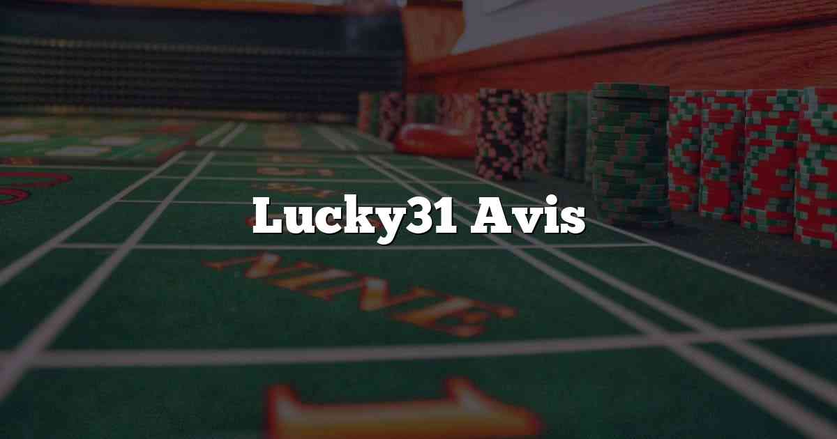 Lucky31 Avis